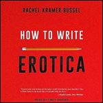 How to Write Erotica [Audiobook]